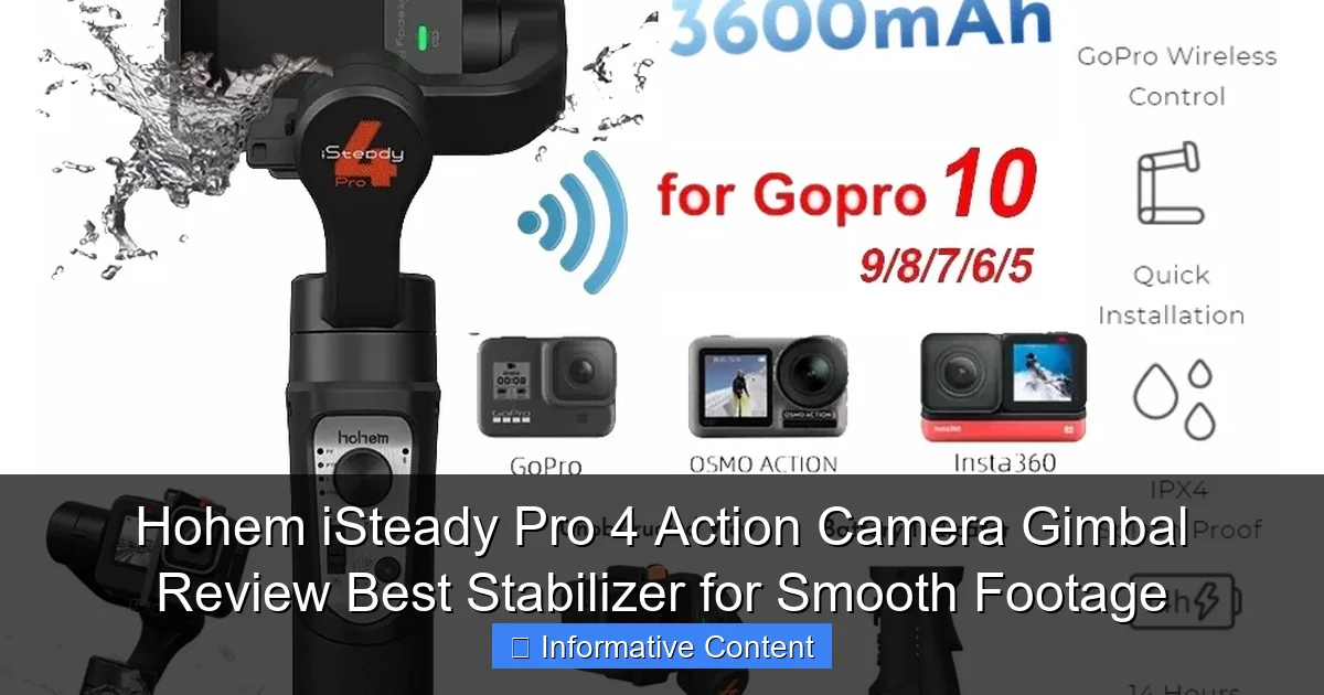 Hohem iSteady Pro 4 Action Camera Gimbal Review Best Stabilizer for Smooth Footage