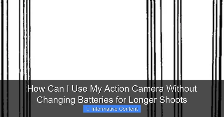 How Can I Use My Action Camera Without Changing Batteries for Longer Shoots
