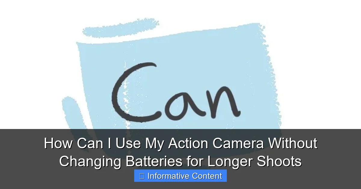 How Can I Use My Action Camera Without Changing Batteries for Longer Shoots