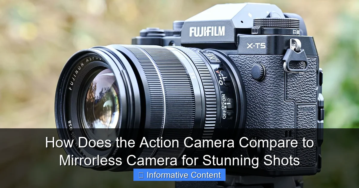 How Does the Action Camera Compare to Mirrorless Camera for Stunning Shots
