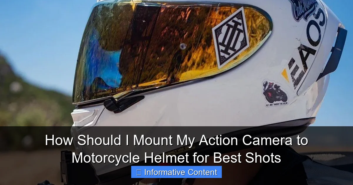 How Should I Mount My Action Camera to Motorcycle Helmet for Best Shots