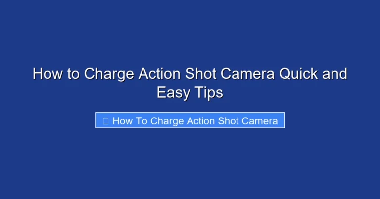 How to Charge Action Shot Camera Quick and Easy Tips
