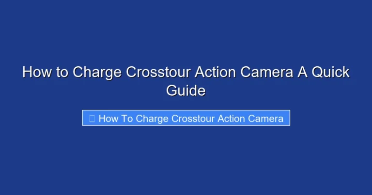 How to Charge Crosstour Action Camera A Quick Guide