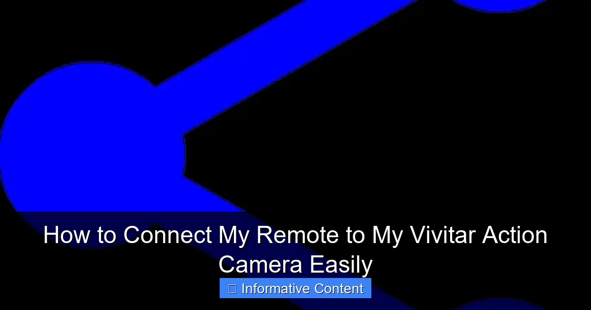 How to Connect My Remote to My Vivitar Action Camera Easily