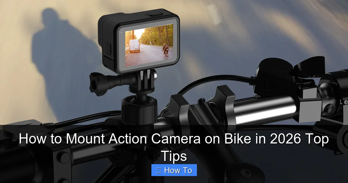 How to Mount Action Camera on Bike in 2026 Top Tips