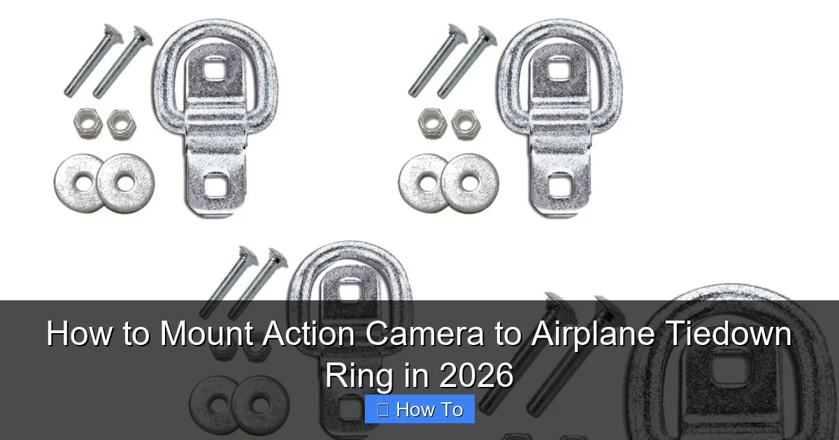 How to Mount Action Camera to Airplane Tiedown Ring in 2026