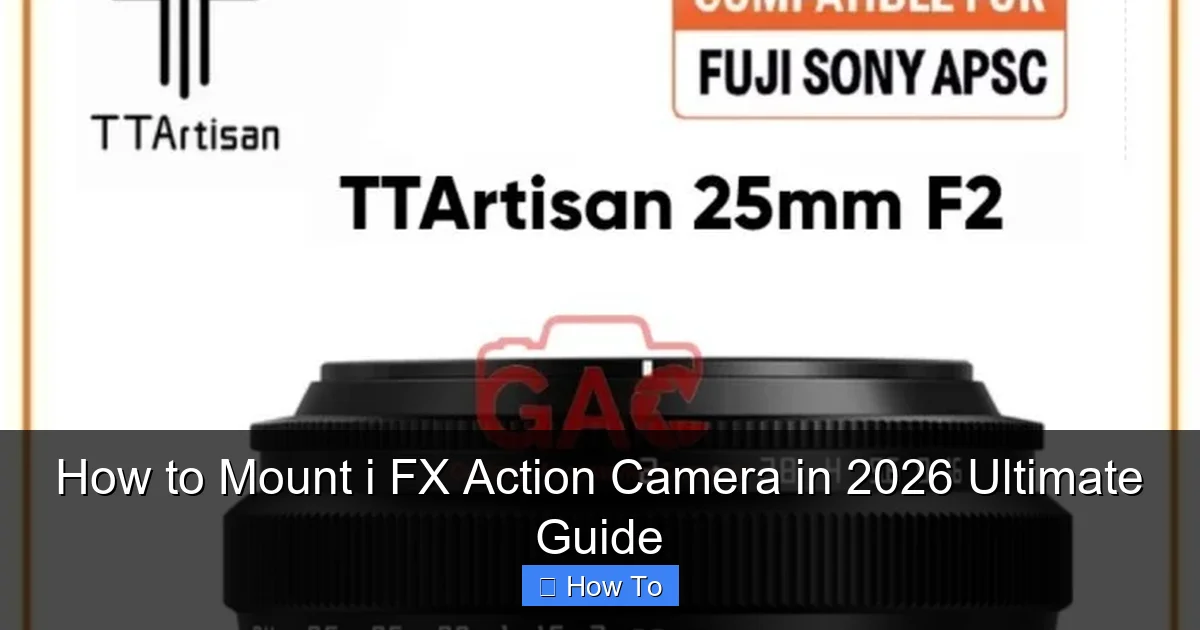 How to Mount i FX Action Camera in 2026 Ultimate Guide