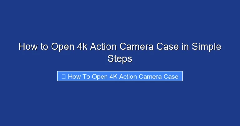 How to Open 4k Action Camera Case in Simple Steps