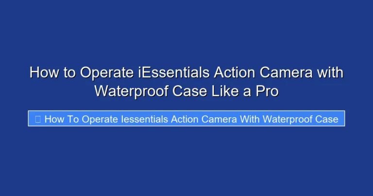 How to Operate iEssentials Action Camera with Waterproof Case Like a Pro