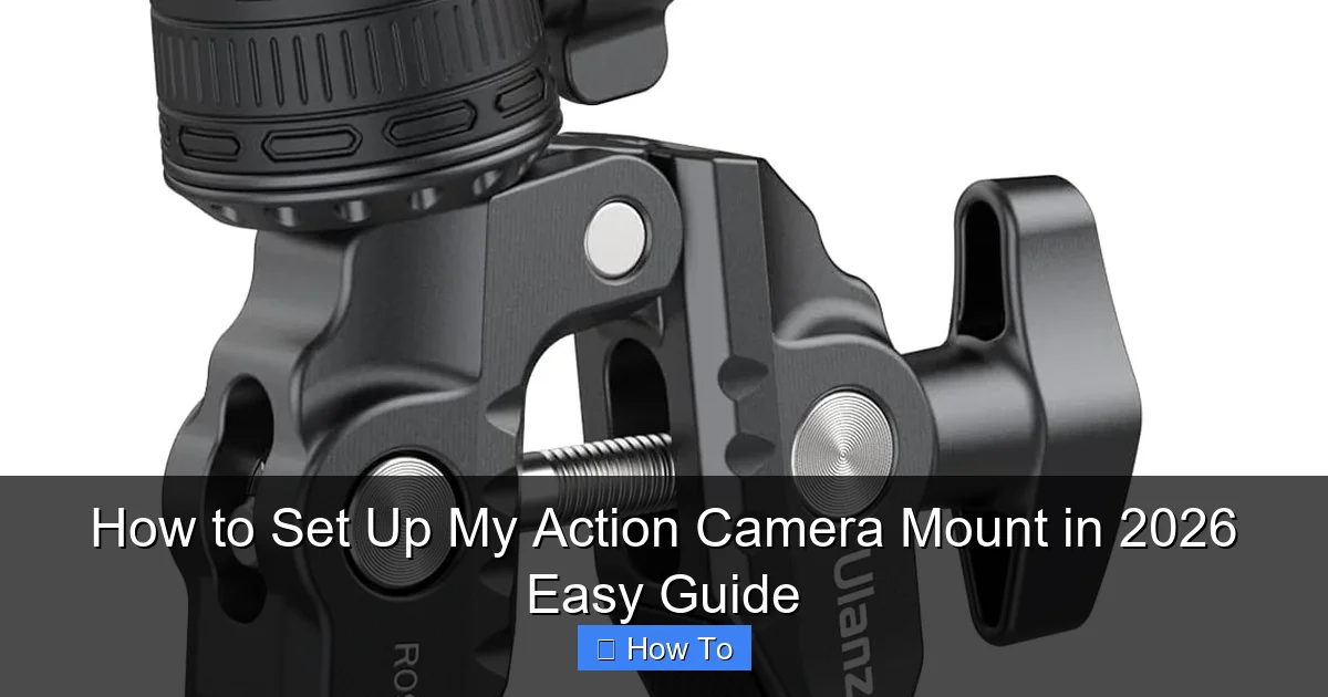 How to Set Up My Action Camera Mount in 2026 Easy Guide
