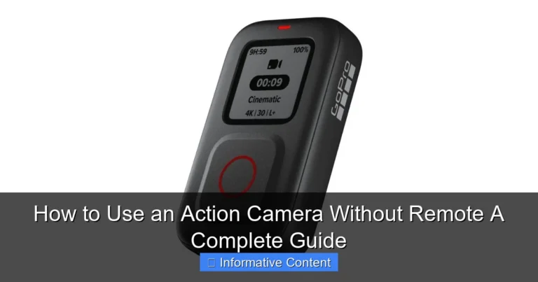 How to Use an Action Camera Without Remote A Complete Guide