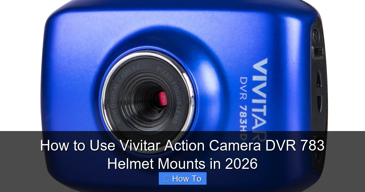 How to Use Vivitar Action Camera DVR 783 Helmet Mounts in 2026