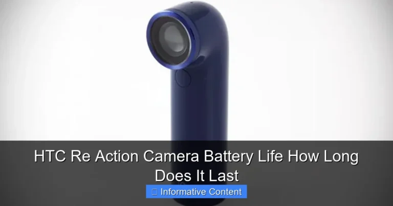 HTC Re Action Camera Battery Life How Long Does It Last