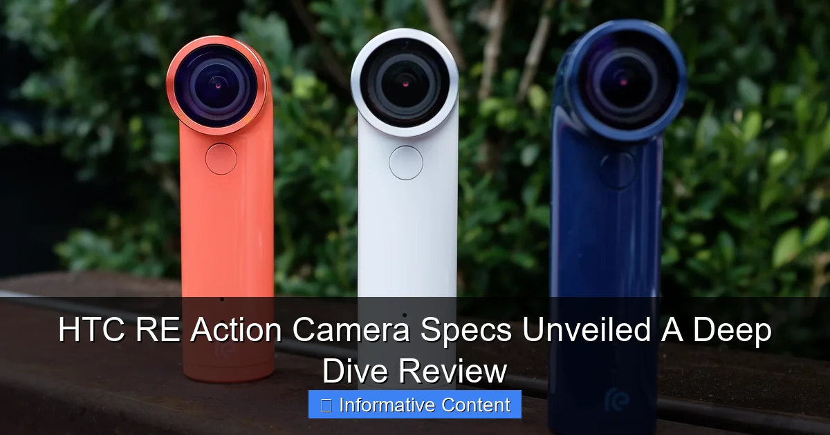 HTC RE Action Camera Specs Unveiled A Deep Dive Review