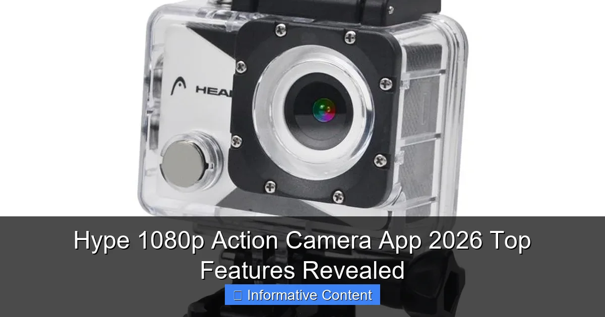 Hype 1080p Action Camera App 2026 Top Features Revealed