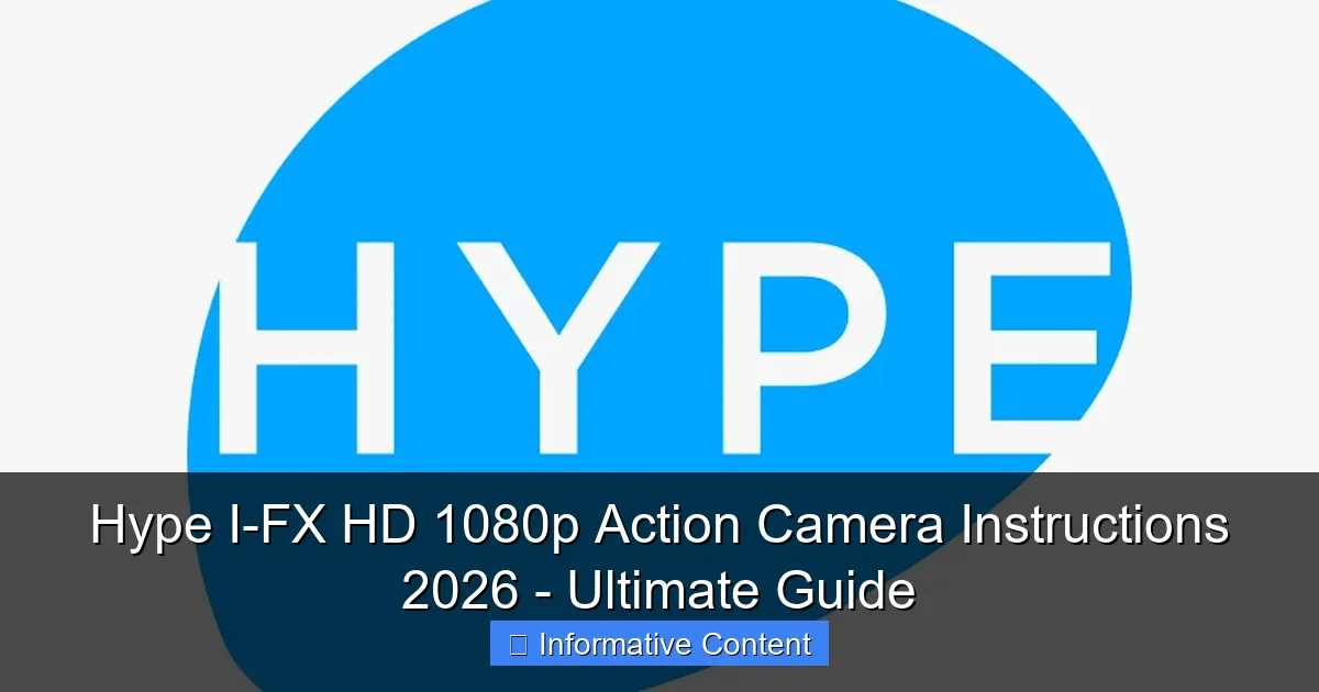 Hype I-FX HD 1080p Action Camera Instructions 2026 - Ultimate Guide