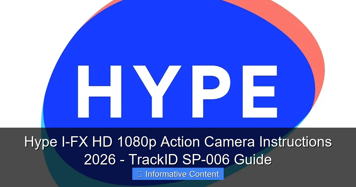 Hype I-FX HD 1080p Action Camera Instructions 2026 - TrackID SP-006 Guide