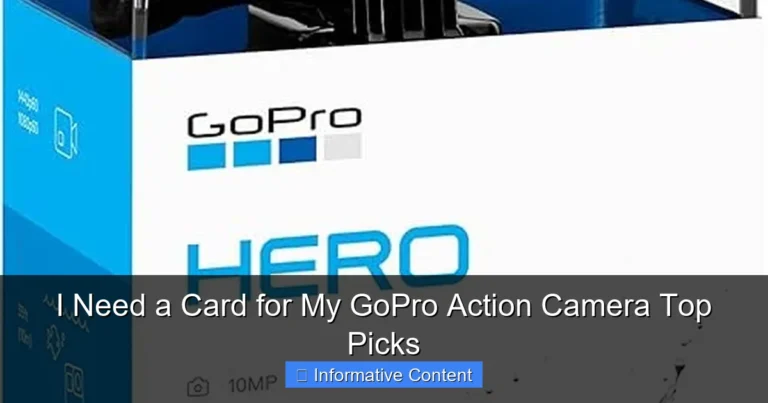 I Need a Card for My GoPro Action Camera Top Picks