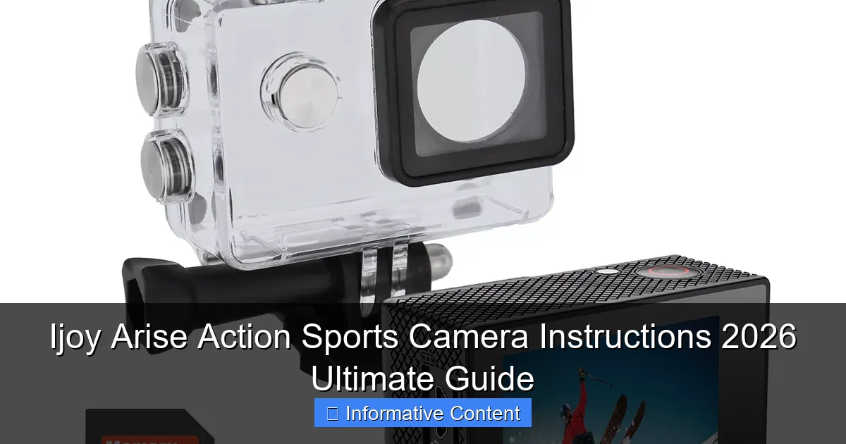 Ijoy Arise Action Sports Camera Instructions 2026 Ultimate Guide