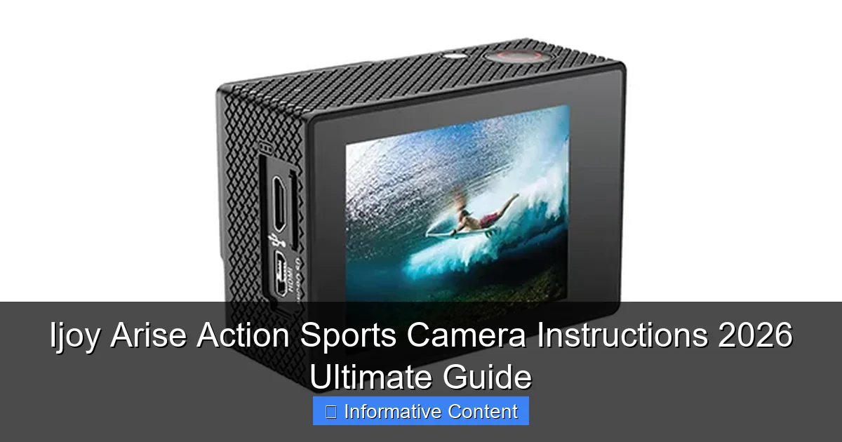 Ijoy Arise Action Sports Camera Instructions 2026 Ultimate Guide