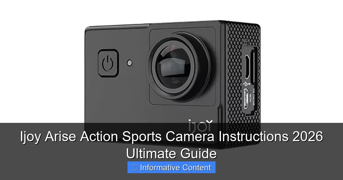 Ijoy Arise Action Sports Camera Instructions 2026 Ultimate Guide