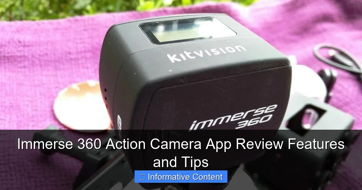 Immerse 360 Action Camera App Review Features and Tips