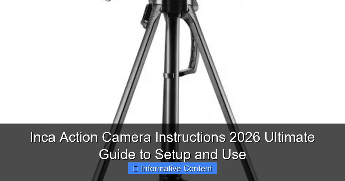 Inca Action Camera Instructions 2026 Ultimate Guide to Setup and Use