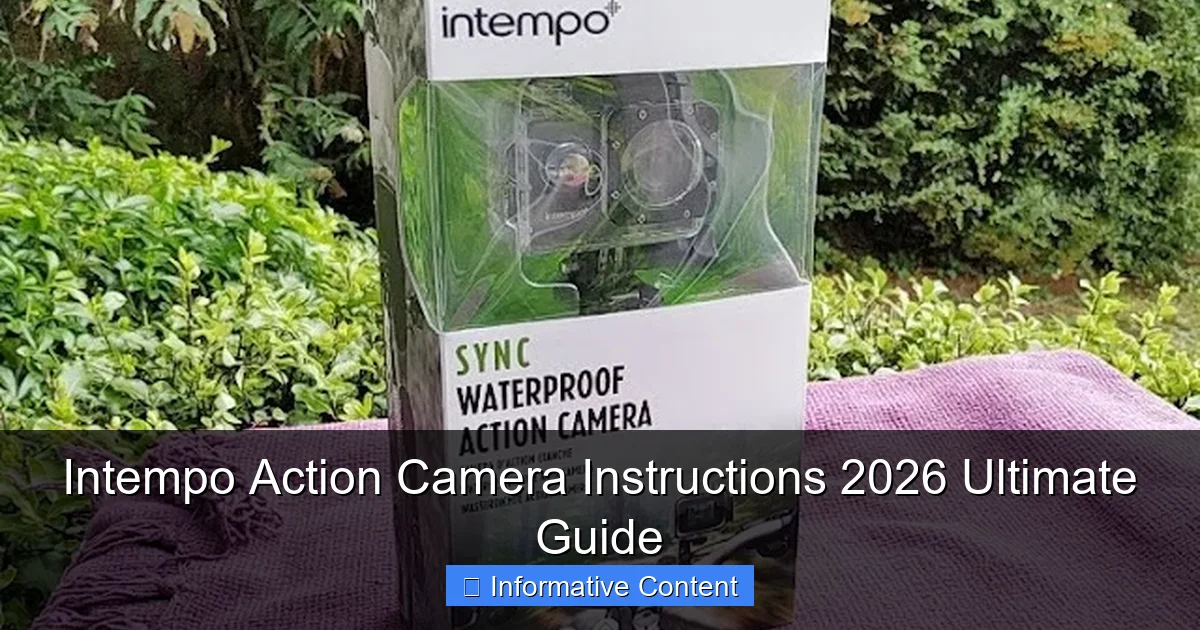 Intempo Action Camera Instructions 2026 Ultimate Guide