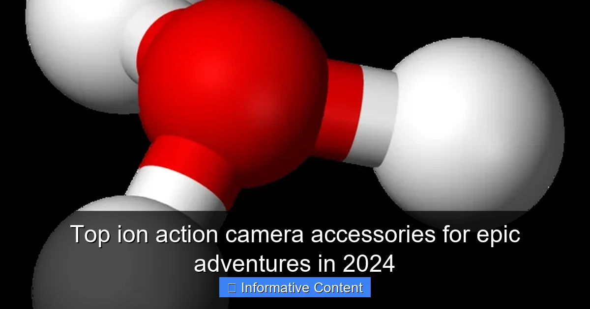 Top ion action camera accessories for epic adventures in 2024