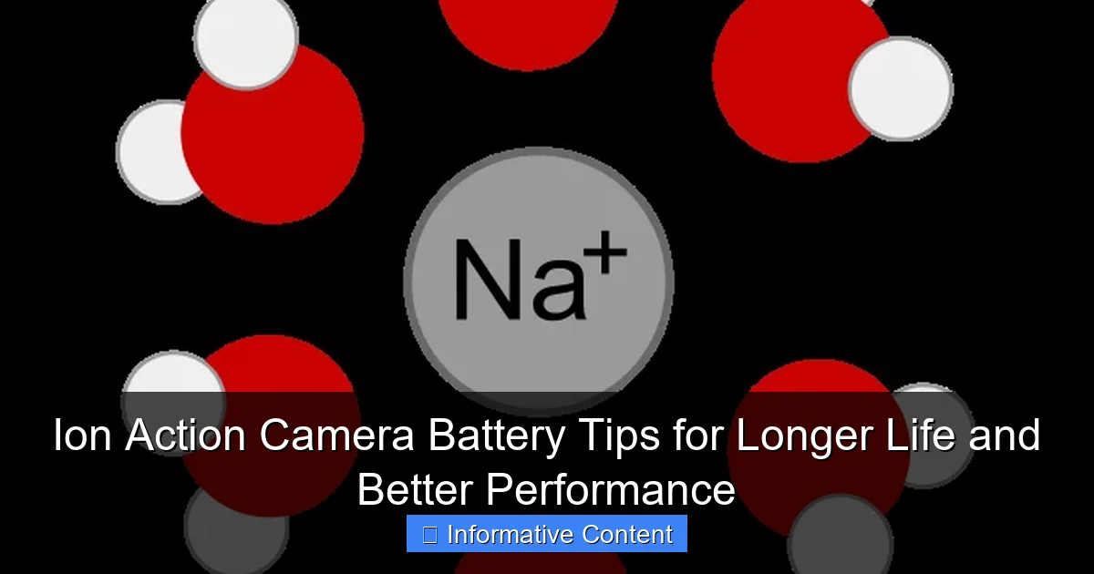 Ion Action Camera Battery Tips for Longer Life and Better Performance