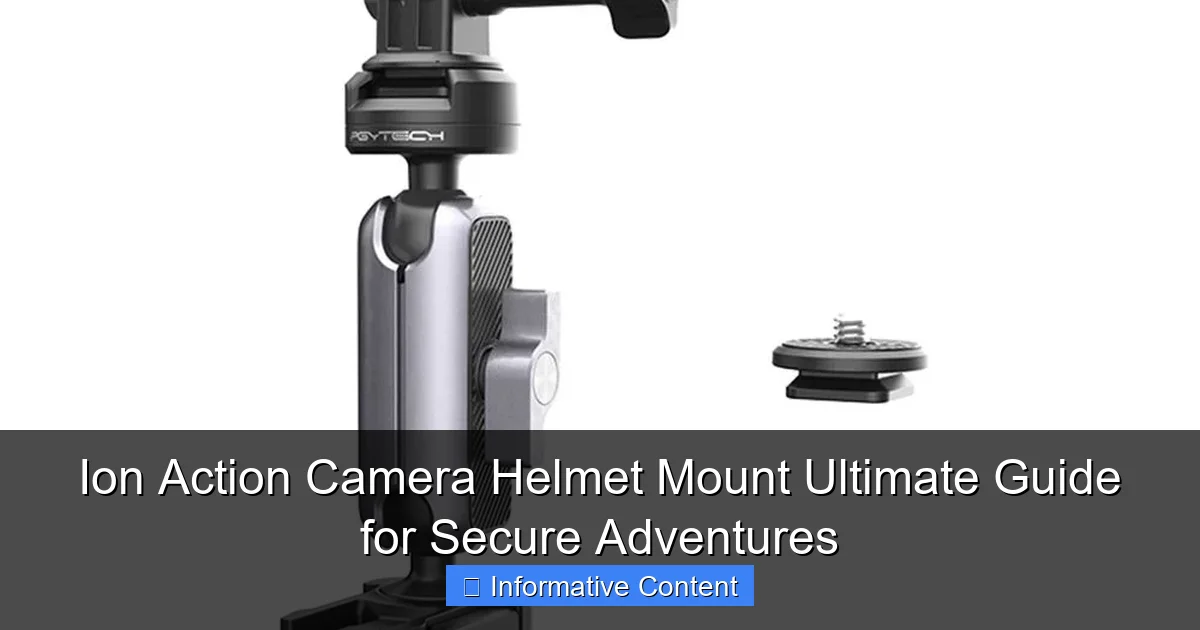 Ion Action Camera Helmet Mount Ultimate Guide for Secure Adventures