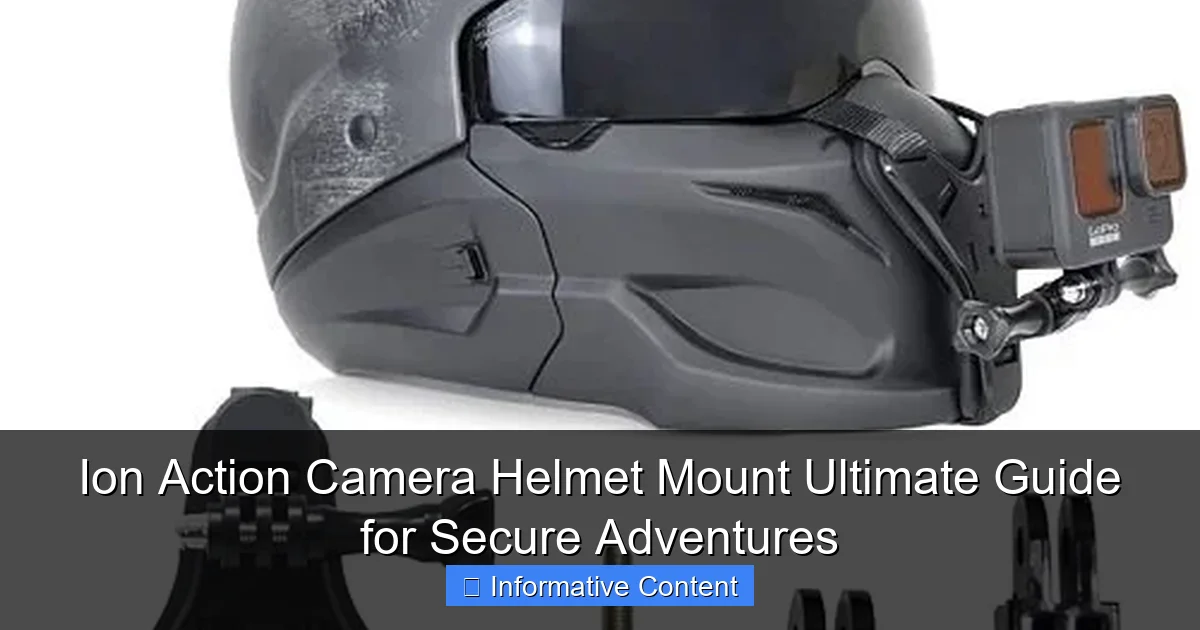 Ion Action Camera Helmet Mount Ultimate Guide for Secure Adventures