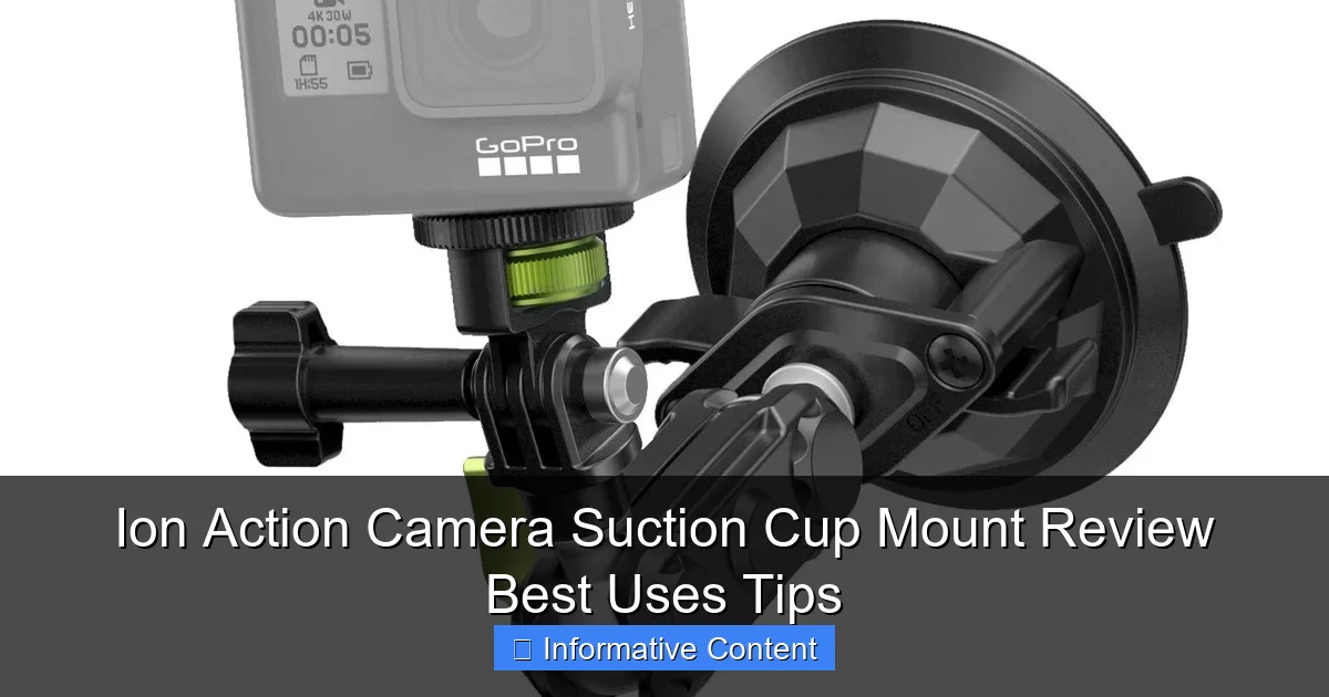 Ion Action Camera Suction Cup Mount Review Best Uses Tips