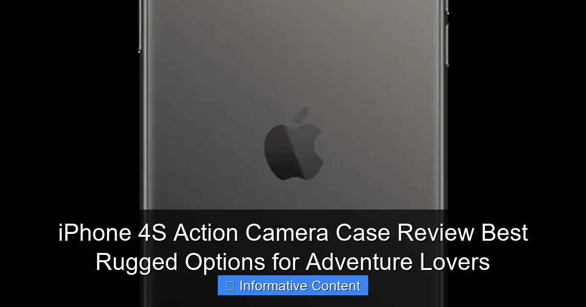 iPhone 4S Action Camera Case Review Best Rugged Options for Adventure Lovers
