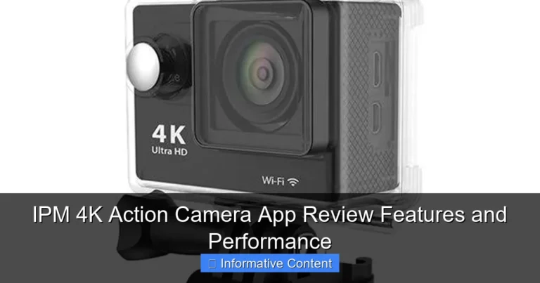 IPM 4K Action Camera App Review Features and Performance