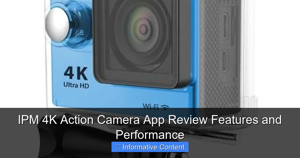 IPM 4K Action Camera App Review Features and Performance
