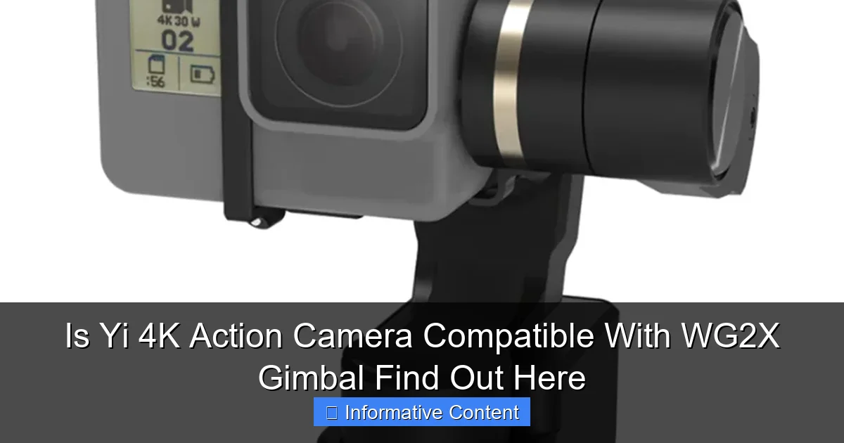Is Yi 4K Action Camera Compatible With WG2X Gimbal Find Out Here