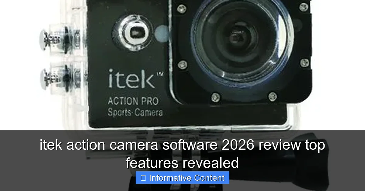 itek action camera software 2026 review top features revealed