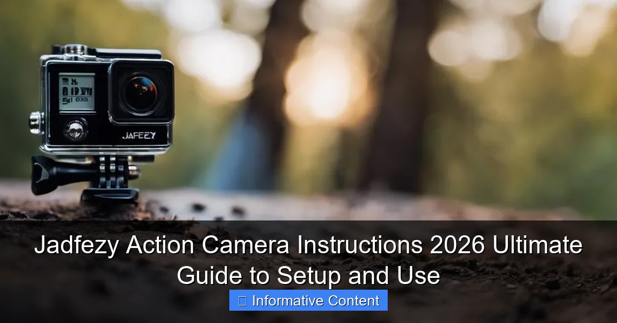 Jadfezy Action Camera Instructions 2026 Ultimate Guide to Setup and Use