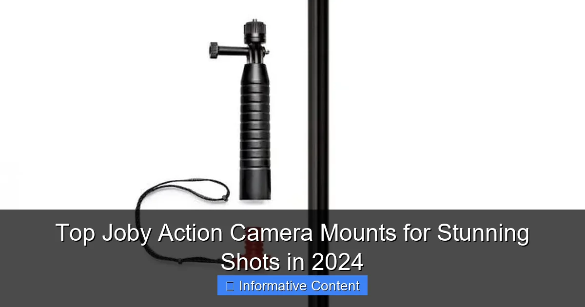 Top Joby Action Camera Mounts for Stunning Shots in 2024