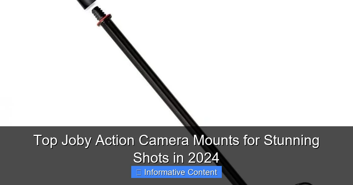 Top Joby Action Camera Mounts for Stunning Shots in 2024