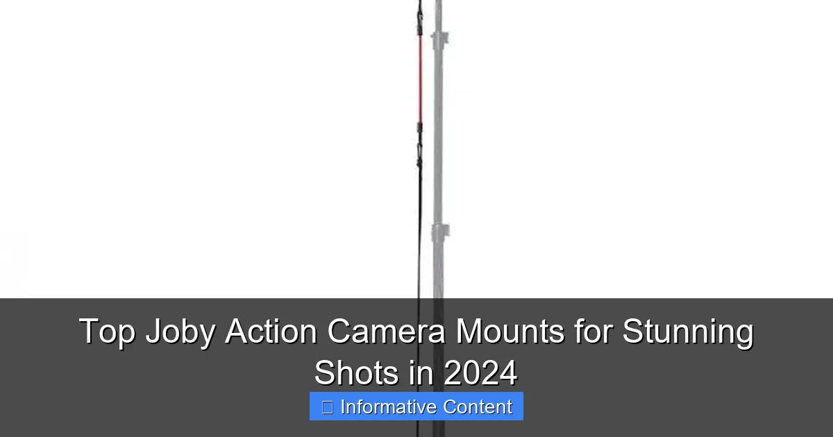 Top Joby Action Camera Mounts for Stunning Shots in 2024