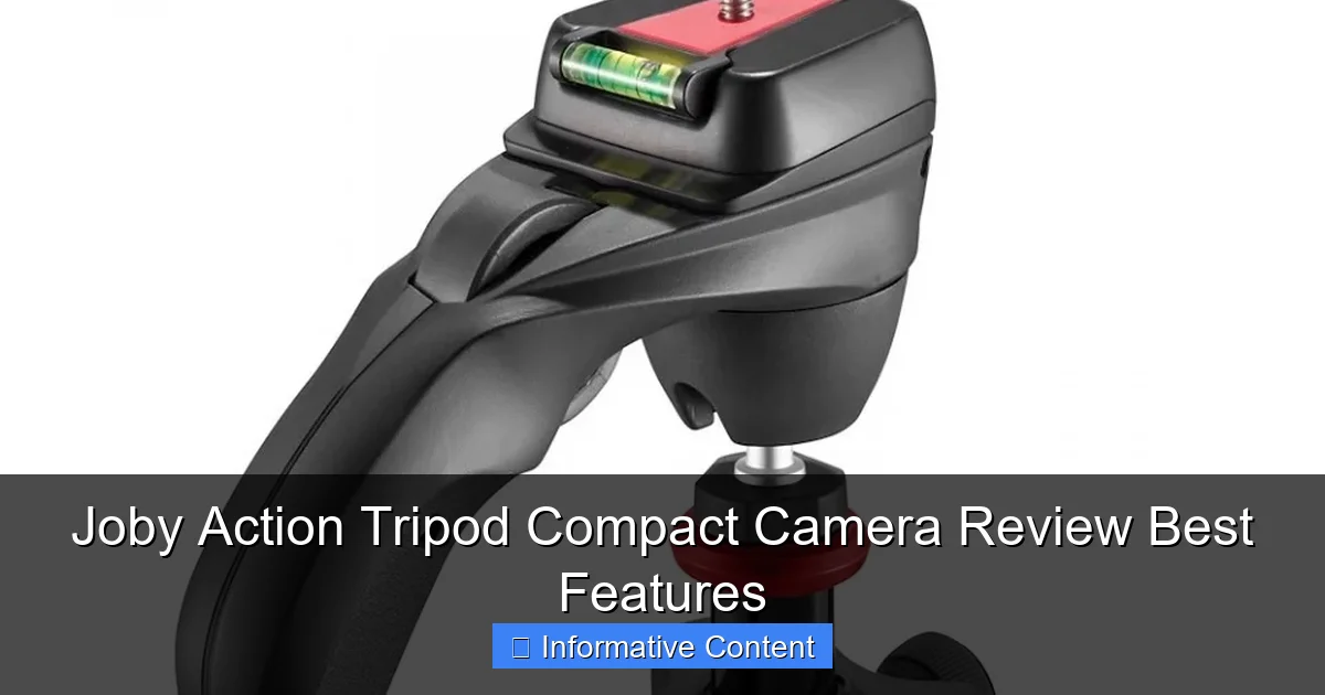 Joby Action Tripod Compact Camera Review Best Features