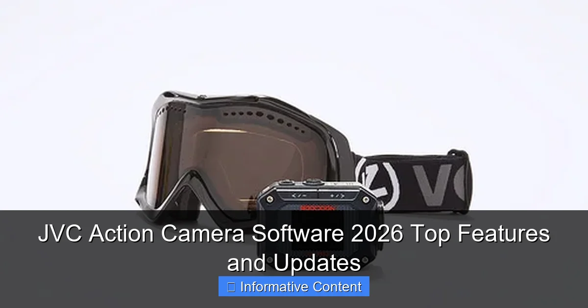 JVC Action Camera Software 2026 Top Features and Updates