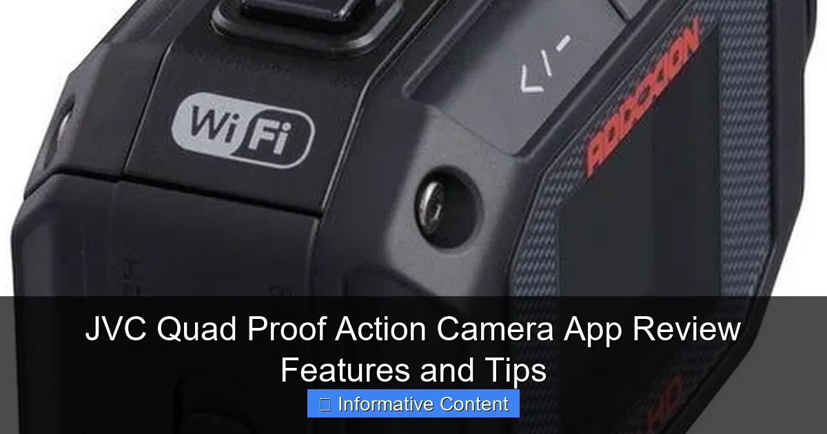 JVC Quad Proof Action Camera App Review Features and Tips