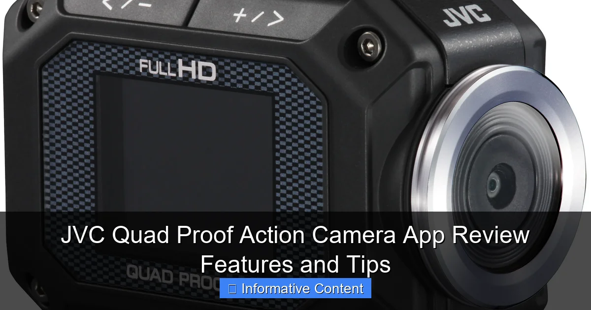 JVC Quad Proof Action Camera App Review Features and Tips