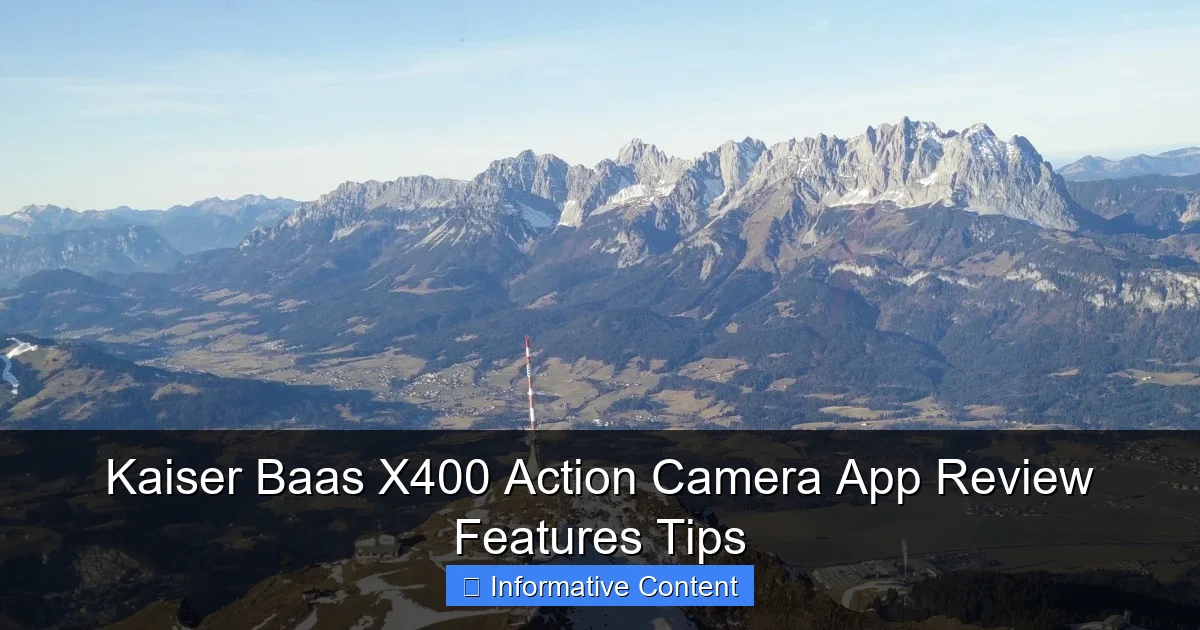 Kaiser Baas X400 Action Camera App Review Features Tips