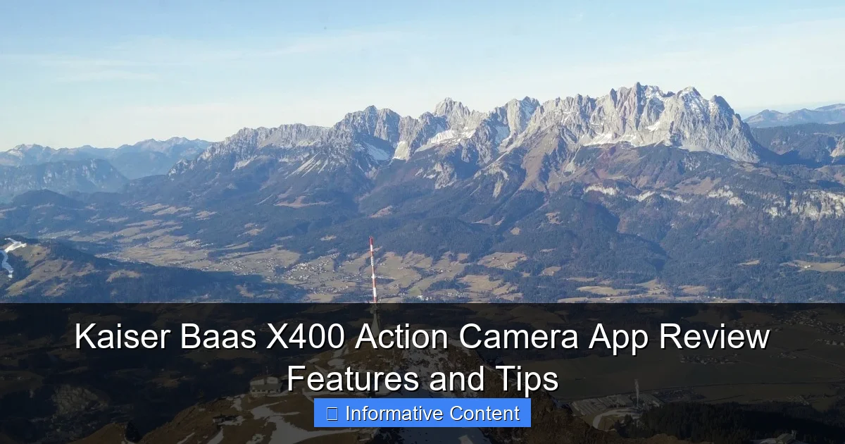 Kaiser Baas X400 Action Camera App Review Features and Tips