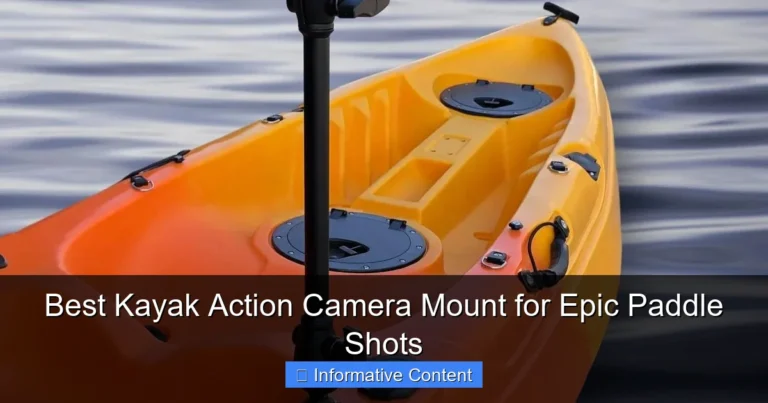 Best Kayak Action Camera Mount for Epic Paddle Shots