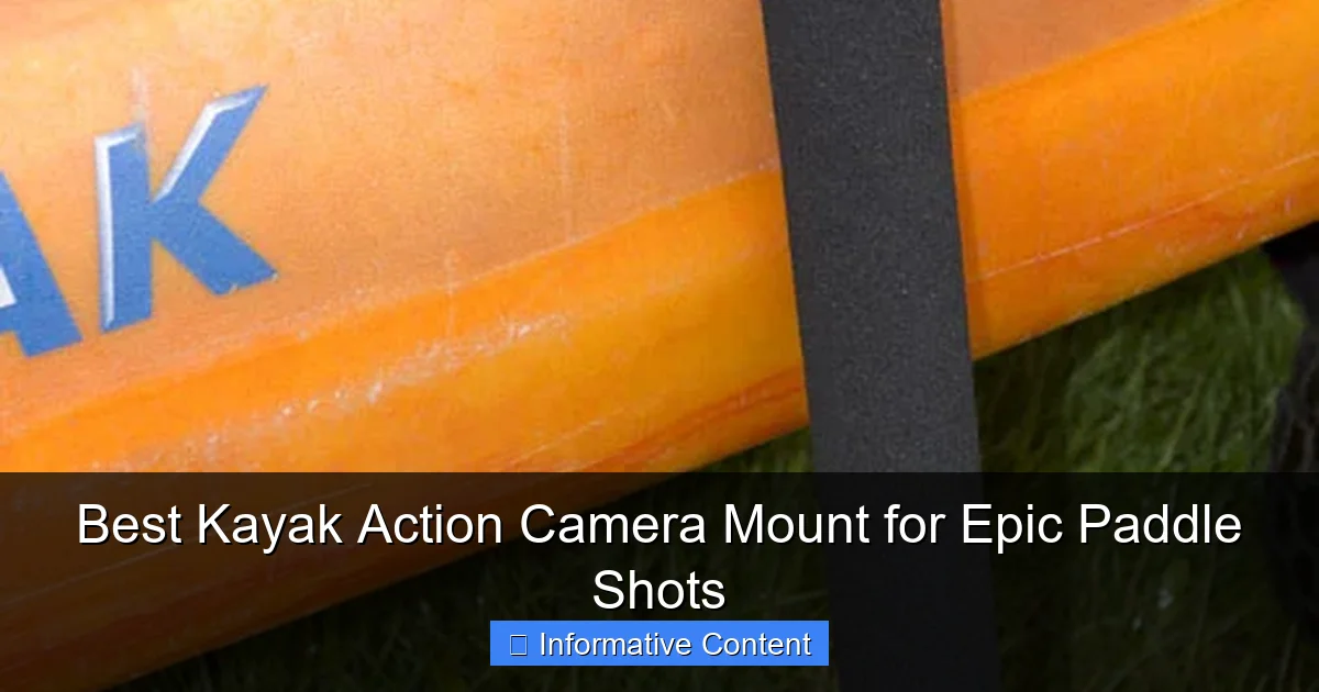 Best Kayak Action Camera Mount for Epic Paddle Shots